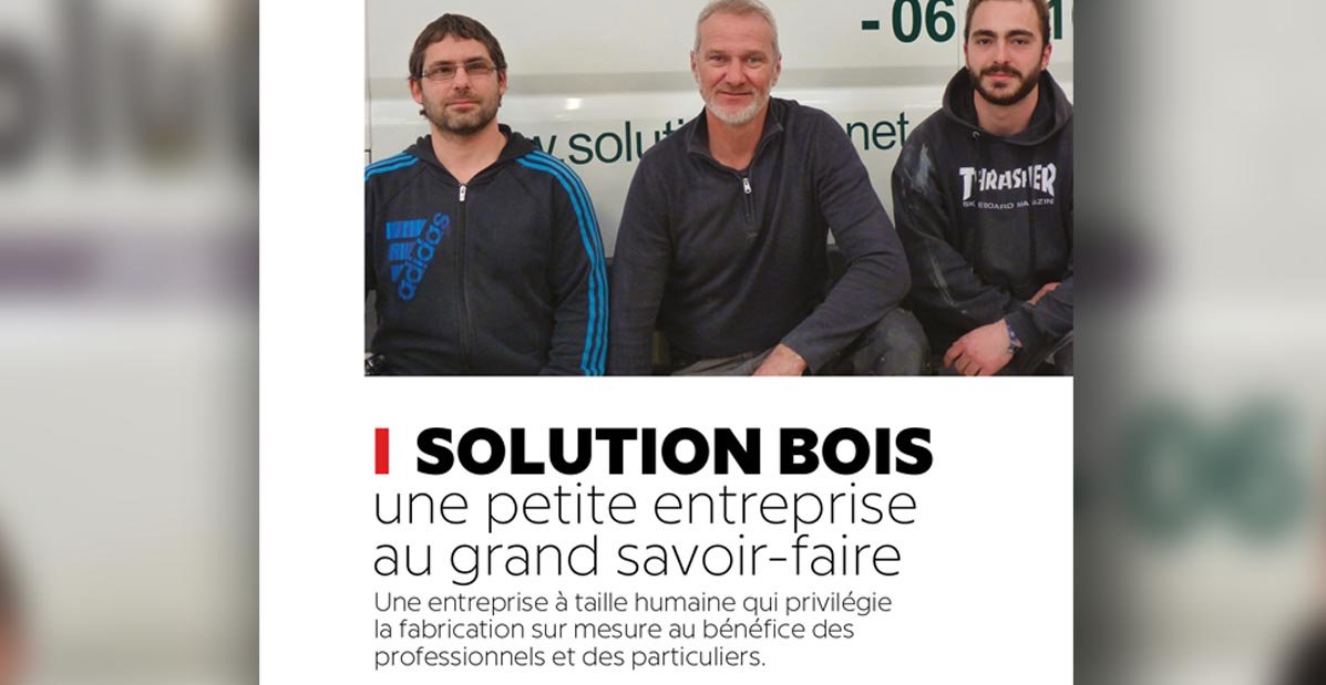 Estrati de l'aaticle "Solution Bois, une petite entreprise au grand savoir faire" par Com'in création pour Le Saint-Martinais