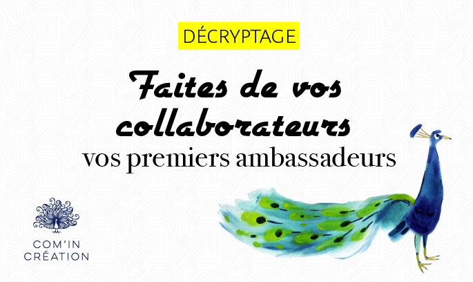 Faites de vos collaborateurs vos premiers ambassadeurs