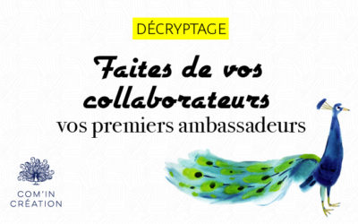 Faites de vos collaborateurs vos premiers ambassadeurs